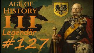 Age of History 3 | Das Deutsche Kaiserreich entscheidet jetzt über Europa | #127