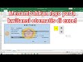 Menambahkan logo pada Kwitansi otomatis di excel, #kwitansi #kwitansiotomatisexcel