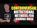 5 Controversial Nutritional Strategies For Gaining Mass