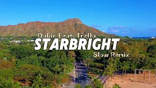 Dabin - Starbright feat. Trella - Slow Remix