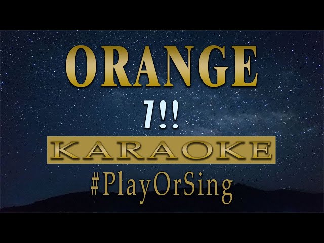 Orange - 7!! (KARAOKE) Slowed Version class=