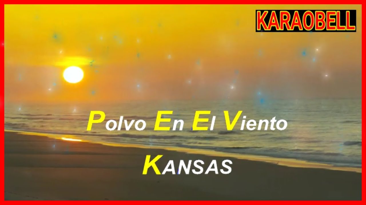 Kansas Polvo en el viento karaoke (Castellano) KB - YouTube
