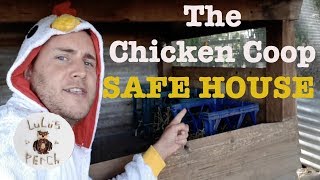 The Chicken Coop Safe House!