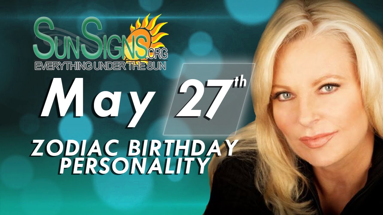May 27th Zodiac Horoscope Birthday Personality - Gemini - Part 2
