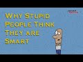 Why Stupid People Think They are Smart - The Dunning Kruger Effect