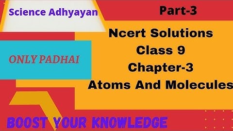 Class 9 Science Chapter3 Excercise Solution|Atoms And Molecules|Class 9 Chemistry#ScienceAdhyayan