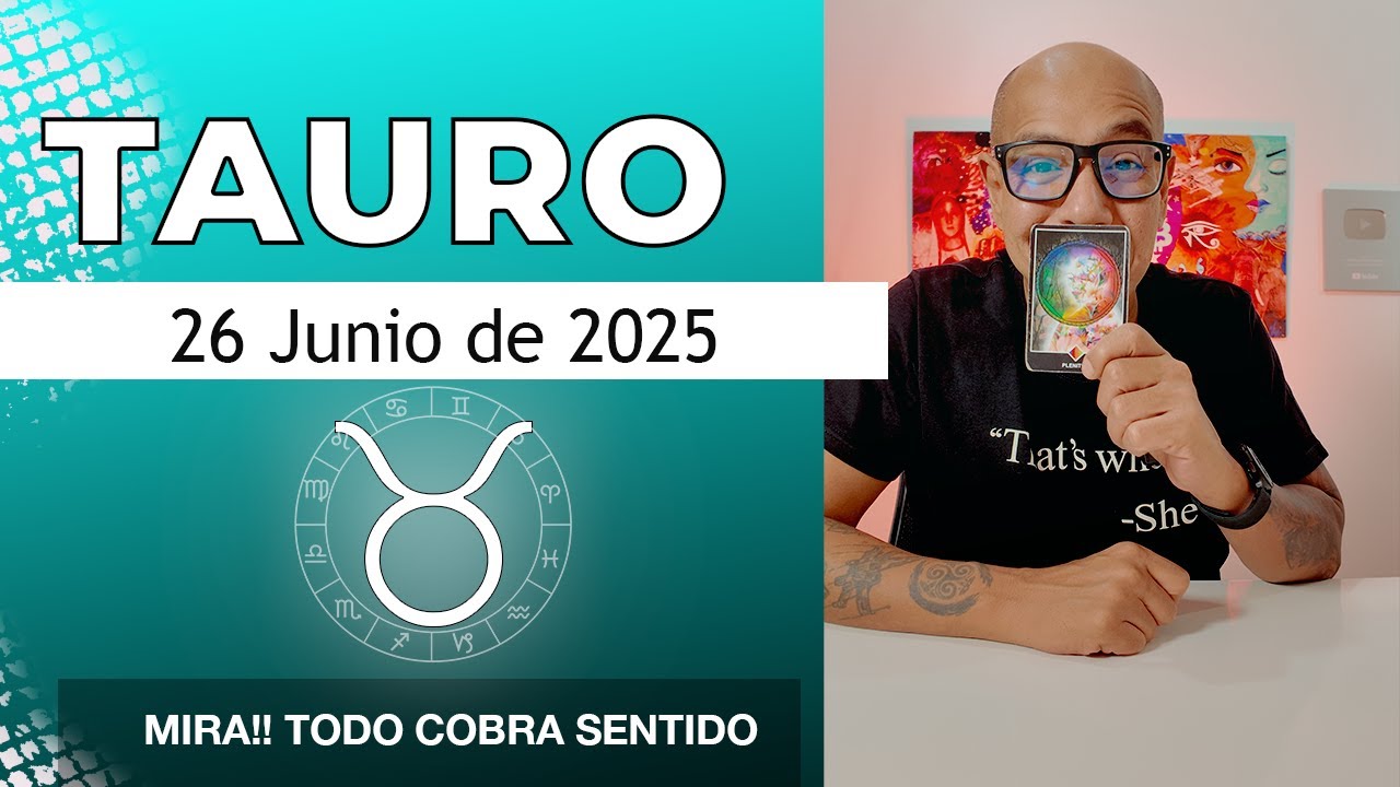 TAURO | Horóscopo de hoy 26 de Junio 2025 - YouTube