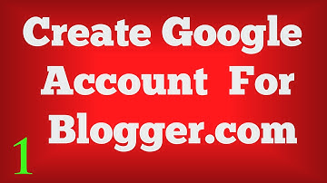 How To Create an Gmail or Google Account Free For Blogger.com