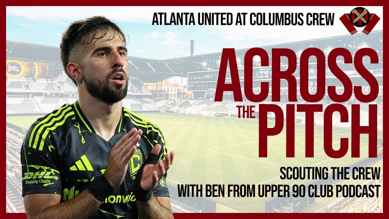 Atlanta United at Columbus Crew preview: Ben from @upper90club joins us ...
