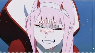 collide - audio edit