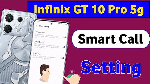 Infinix GT 10 Pro 5g Me Smart Call Setting  On kre | How To enable smart call in infinix gt 10 pro