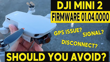 DJI MINI 2 Firmware 01.04.0000 - AVOID IT?