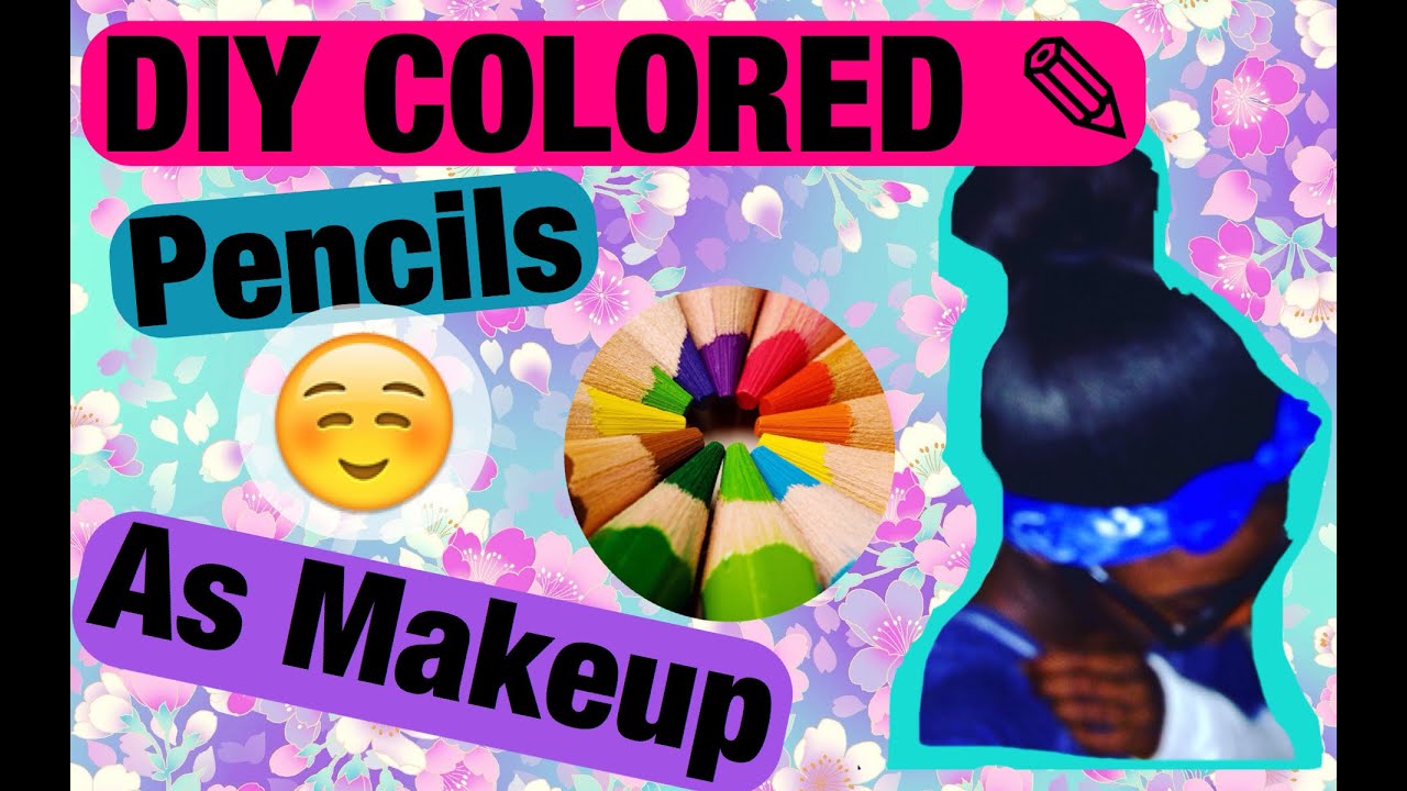 DIY Colored Pencils Makeup!!! YouTube