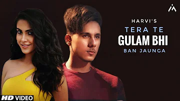 Tera Te Gulam Bhi Ban Jaunga (Official Video) | Harvi | Reels Hits Song | Tu Phool Kamal Da Hunda Je