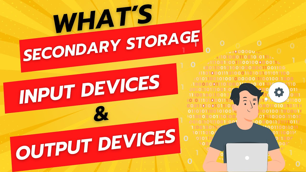 Secondary Storage, Input Devices, and Output Devices - YouTube