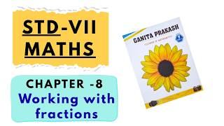 STD VII MATHS/Ganit Prakash/Chapter 8- Working with fractions /Part 4/(Konkani) /GOA BOARD