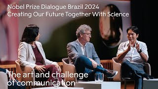 The art and challenge of communication | Creating Our Future Together With Science | Nobel Prize by Nobel Prize 131 views 3 weeks ago 17 minutes
