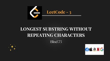 Longest Substring Without Repeating Characters | Leetcode - 3 | Blind 75