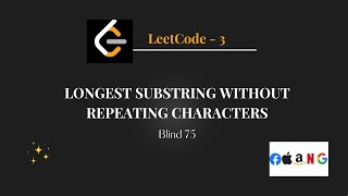 Longest Substring Without Repeating Characters | Leetcode - 3 | Blind 75