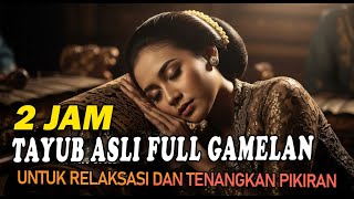 Download Lagu TAYUB + GAMELAN JAWA ASLI 🎧 Musik Tradisional Pengantar Tidur \u0026 Relaksasi MP3 Download Lagu TAYUB + GAMELAN JAWA ASLI 🎧 Musik Tradisional Pengantar Tidur \u0026 Relaksasi MP3