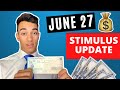 Second Stimulus Check Update and Stimulus Update Saturday June 27th