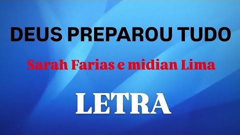 DEUS PREPAROU TUDO | SARAH FARIAS E MIDIAN LIMA | LETRA