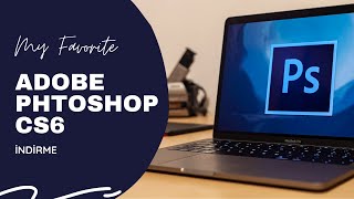 Adobe Photoshop CS6 İndirme (2021)