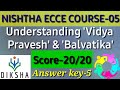 || NISHTHA ECCE COURSE-05 ,Understanding 'Vidya Pravesh ' & 'Balvatika ' || #NISHTHA