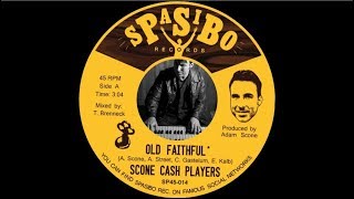 Video thumbnail of "Scone Cash Players - OLD FAITHFUL (Spasibo Rec.)  FUNK 45"