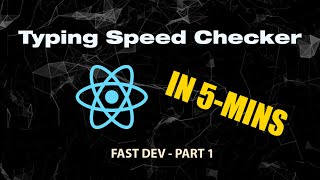 Check Typing Speed in 5 Minutes - Fast Dev Part 1 - React Js #fastdev