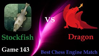 Stockfish vs Dragon  |  Chess Engine Best Match  |  Game 143