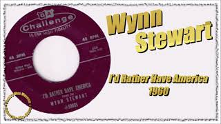 Watch Wynn Stewart Id Rather Have America video