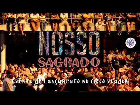 "Nosso Sagrado" - Cobertura da Estréia do Documentário no Circo Voador