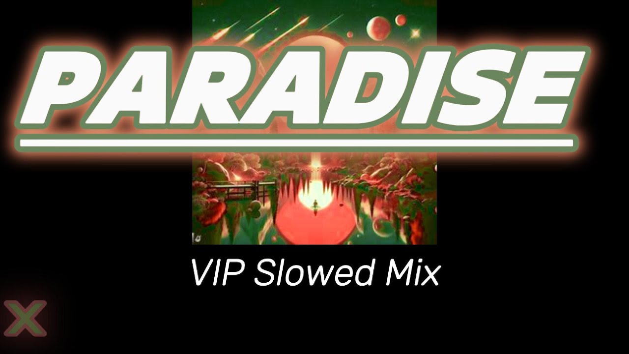 Paradise (VIP Slowed Remix) - An Editor original song. - YouTube Paradise (VIP Slowed Remix) - An Editor original song. - YouTube