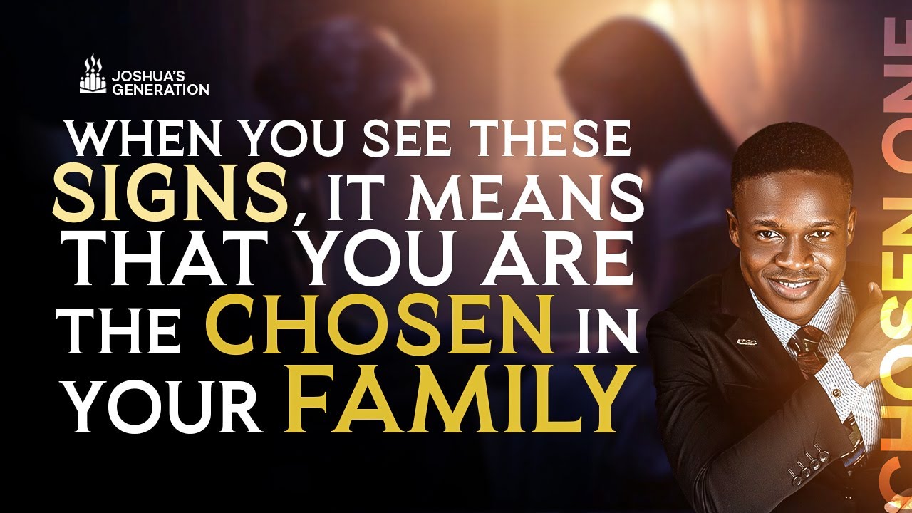 Signs you are the CHOSEN IN YOUR FAMILY | Joshua Generation