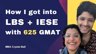 625 GMAT… and STILL Got Into London Business School & IESE (Here’s How)
