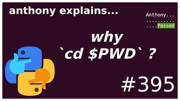 why did I run `cd $PWD` ??? (beginner - intermediate) anthony explains #395