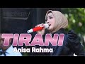 Tirani ~ Anisa Rahma | Lirik