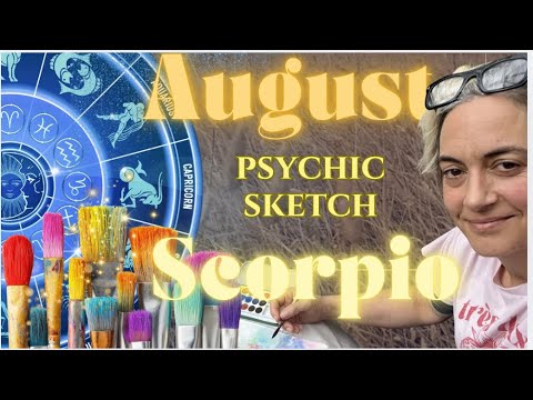SCORPIO - August psychic sketch