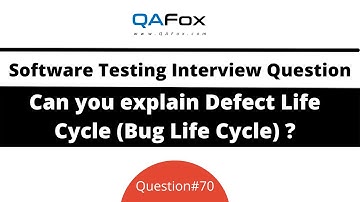 Can you explain Defect Life Cycle (Bug Life Cycle)? (Software Testing Interview Question #70)