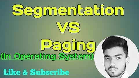 Segmentation Vs Paging | Operating System