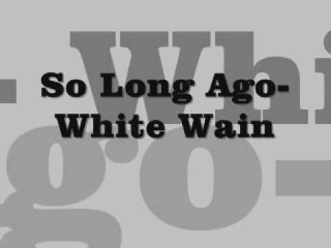 So Long Ago White Wain 