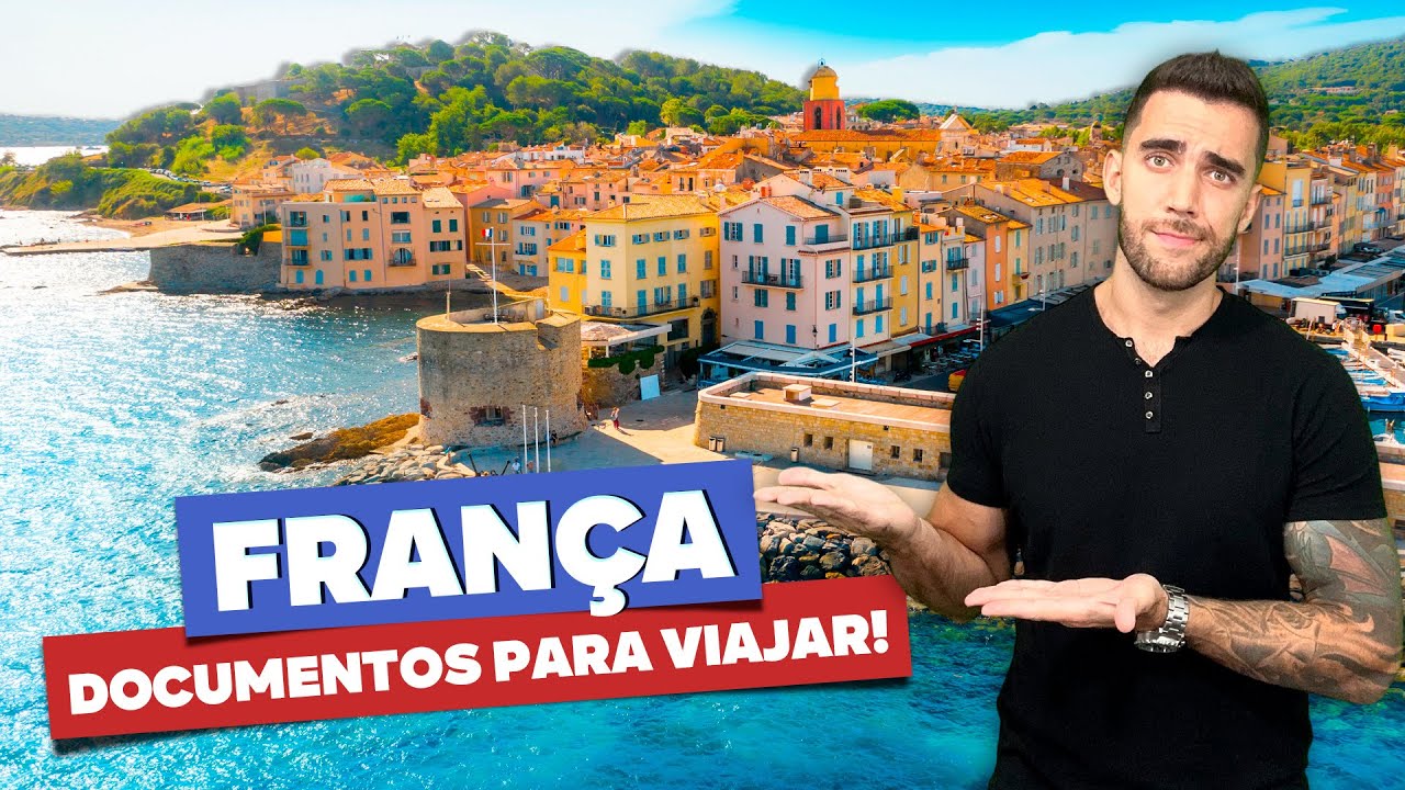  Documentos Para Viajar FRAN A Passaporte Visto Quanto Dinheiro Preciso Comprovar YouTube