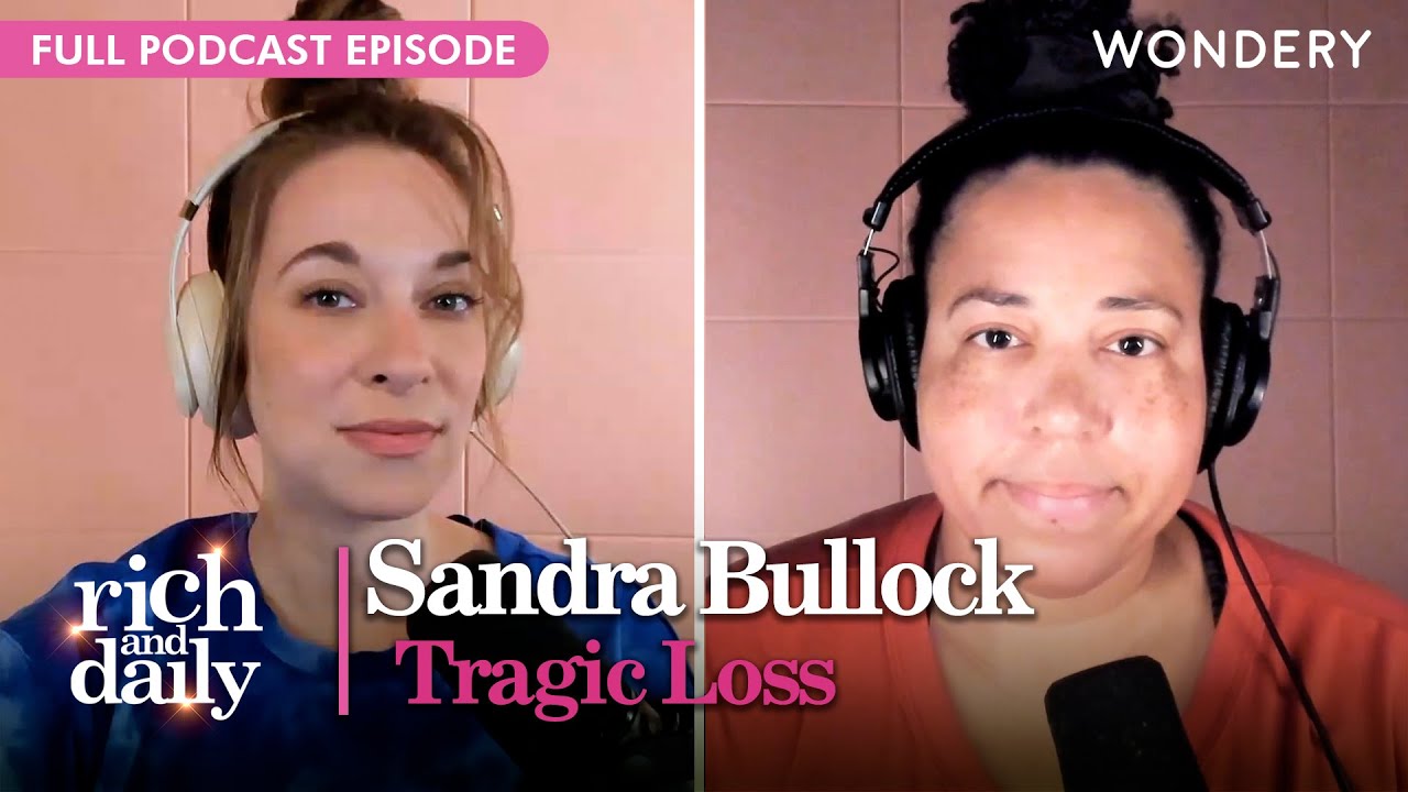 Sandra Bullock’s Tragic Loss | Rich and Daily | Podcast - YouTube