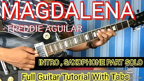 MAGDALENA - FREDDIE AGUILAR FULL GUITAR ( INTRO , GUITAR SOLO SAXOPHONE PART ) TUTORIAL WITH TABS