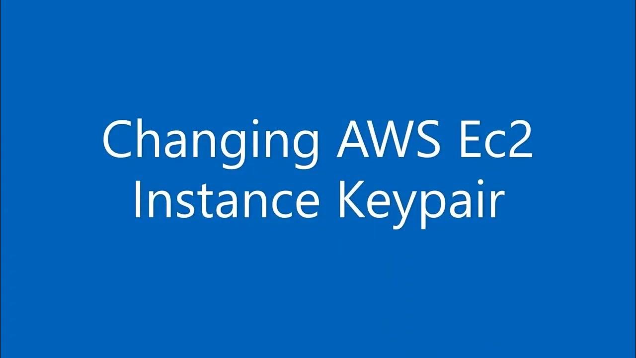 How To Change Key Pair In Aws Ec2 Instance Amazon AWS: How to change AWS EC2 Key pair by doing SSH | Keypair