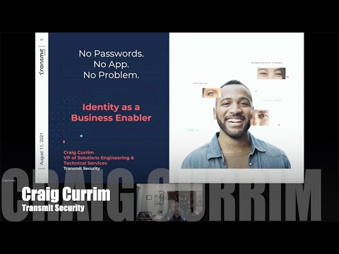 Identity as a Business Enabler - Transmit Security - Craig Currim