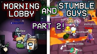 Morning Lobby Among Us into Stumble Guys (DAY 2) [FULL VOD]