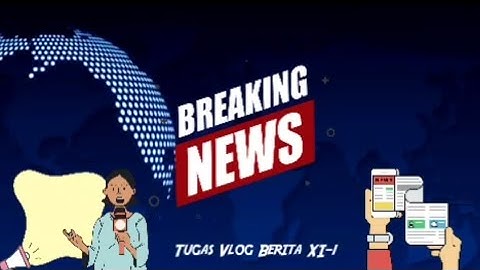 Tugas Vlog Berita Kelas XI-1, Kelompok 4 [Tentang el nino]