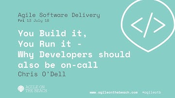 You build it, you run it, Chris O’Dell - Agile on the Beach 2018